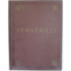 REMBRANDT VAN RIJN , 1606-1669, TEXT IN LB. RUSA , ALBUM APARUT IN 1956