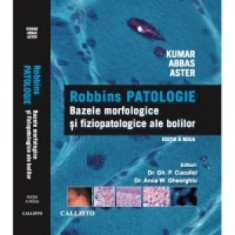 Robbins Patologie: Bazele Morfologice si Fiziopatologice ale Bolilor - Vinay Kumar, Abul K. Abbas
