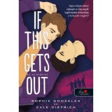 If This Gets Out - Ha ez kider&uuml;l - Sophie Gonzales