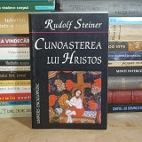 RUDOLF STEINER - CUNOASTEREA LUI HRISTOS , 1999 *