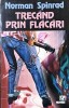 Trec&acirc;nd Prin Flăcări - Norman Spinrad (Nautilus/Nemira)