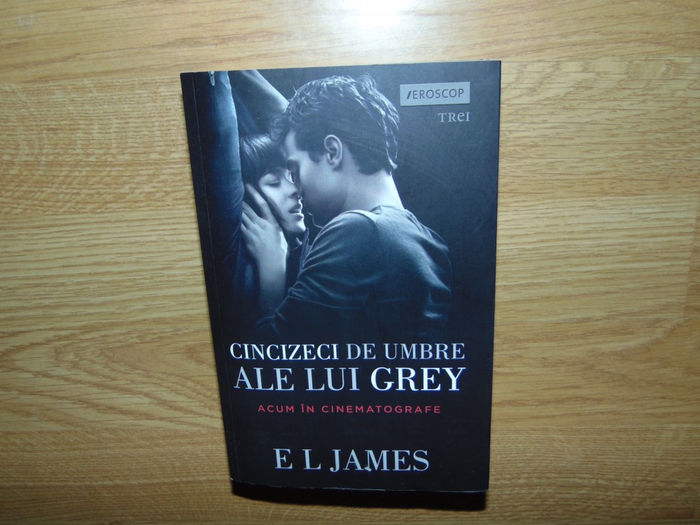 CINCIZECI DE UMBRE ALE LUI GREY VOL.I -E.L.JAMES | Okazii.ro