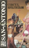Circul Sifiliticilor - San-Antonio, Roman, Forum, Bucuresti, 1994, 221 pagini