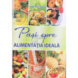 Ionel Bratu - Pași spre alimentația ideală (editia 2012)