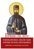 Cumpara ieftin Sfantul Efrem cel Nou, vindecatorul celor care sufera de boli incurabile