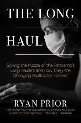 The Long Haul: Solving the Puzzle of the Pandemic&amp;#039;s Long Haulers and How They Are Changing Healthcare Forever foto