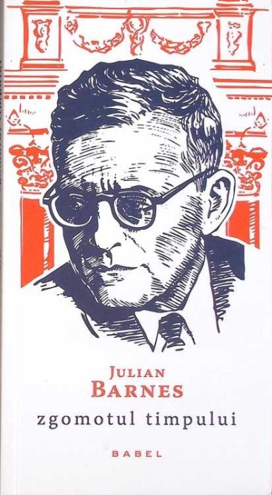 ZGOMOTUL TIMPULUI-JULIAN BARNES-274459