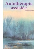 Andre Moreau - Autotherapie assistee (semnata) (Editia: 1995)