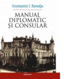 Manual diplomatic si consular - Constantin I. Karadja