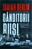 Ganditorii Rusi - Isaiah Berlin, Humanitas, Filosofie, Coperta Brosata, Limba Romana