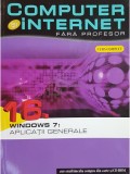 Cinzia Caiazzo (coord.) - Windows 7 - Computer si internet fara profesor, vol. 16 (Editia: 2011)