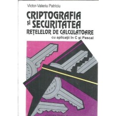 Criptografia si securitatea retelelor de calculatoare cu aplicatii in C si Pascal - Victor Valeriu Patriciu