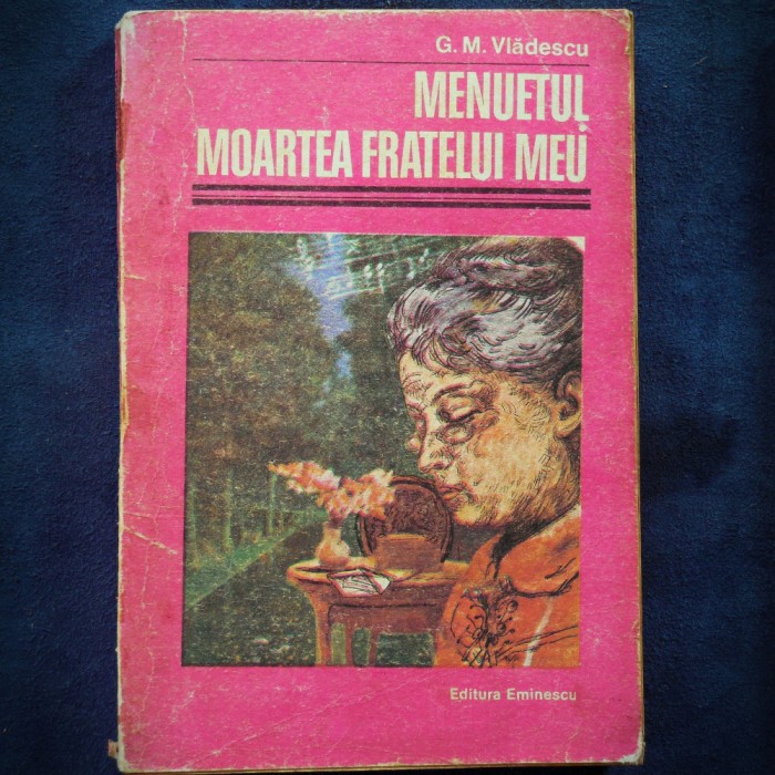 MENUETUL. MOARTEA FRATELUI MEU. - G. M. VLADESCU