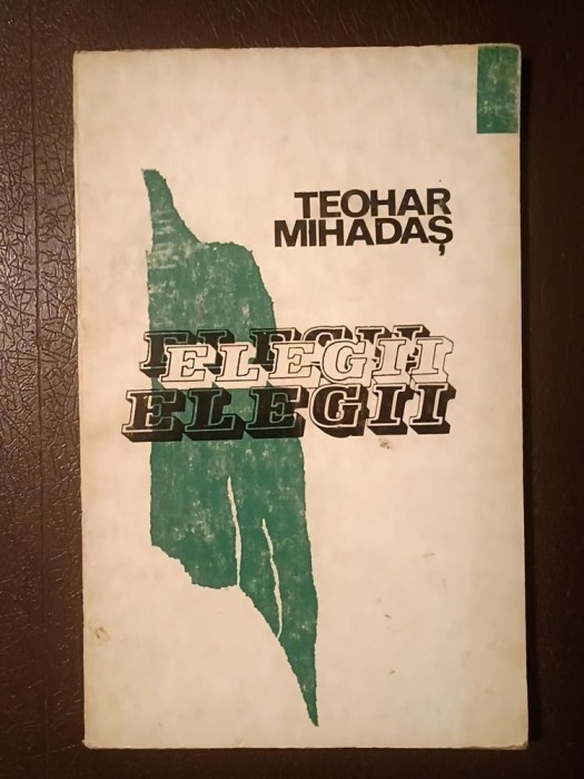 Teodor Mihadaș - Elegii (1975; tiraj 750 ex.)