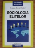 Sociologia elitelor / Jacques Coenen-Huther