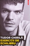 Exerciții de echilibru - Tudor Chirilă ($X19)