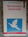 Revirimentul Democratiei - Jean-francois Revel ,533970, Humanitas
