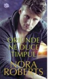 Oriunde ne duce timpul - Nora Roberts