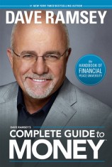 Dave Ramsey&#039;s Complete Guide to Money: The Handbook of Financial Peace University