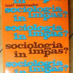 Sociologia In Impas? - Iosif Natansohn ,522927