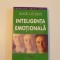 INTELIGENTA EMOTIONALA de DANIEL GOLEMAN , 2001 * PREZINTA SUBLINIERI