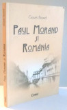 PAUL MORAND SI ROMANIA de GAVIN BOWD , 2008 *PREZINTA SUBLINIERI