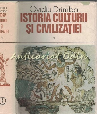 Istoria Culturii Si Civilizatiei I - Ovidiu Drimba foto