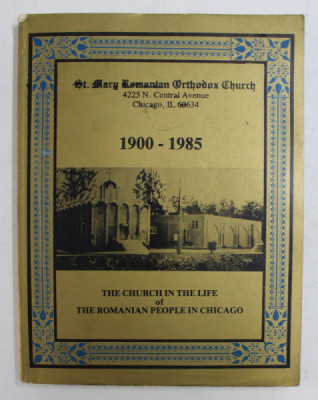 THE CHURCH IN THE LIFE OF THE ROMANIAN PEOPLE IN CHICAGO , by REV. Fr. JOHN DINU , 1985 foto