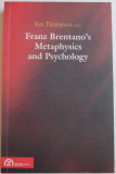 FRANZ BRENTANO&#039;S METAPHYSICS AND PSYCHOLOGY by ION TANASESCU (ed.) , 2012