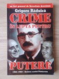 Grigore Răduică - Crime &icirc;n lupta pentru putere: 1966-1968 - ancheta cazului Pătrășcanu