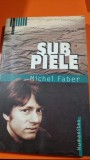Michel Faber - Sub piele