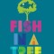 Fish in a Tree