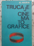 Trucaje Cinematografice - Al. Marin, Tehnica 1982, carte teatru, limba romana, 196 pagini