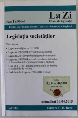 LEGISLATIA SOCIETATILOR , editie coordonata de SMARANDA ANGHENI , ACTUALIZAT 10.04. 2015 , PREZINTA SUBLINIERI SI INSEMNARI * foto