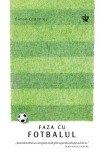 Faza cu fotbalul - Simon Critchley - Baroque Books &amp; Arts
