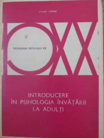 INTRODUCERE IN PSIHOLOGIA INVATARII LA ADULTI-HANS LOWE-223546