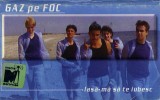 Gaz pe Foc - Lasă-mă Să Te Iubesc, Caseta audio