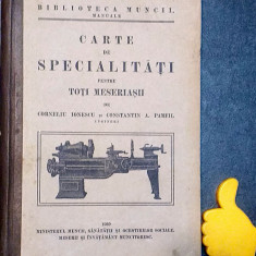 Carte de specialitati pentru toti meseriasii Corneliu Ionescu,