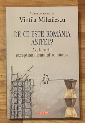 De ce este Romania astfel? de Vintila Mihailescu foto