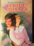 Iubire Amanata - M. Steen, Roman de Dragoste, Editura Lucky 1994, 382 pagini