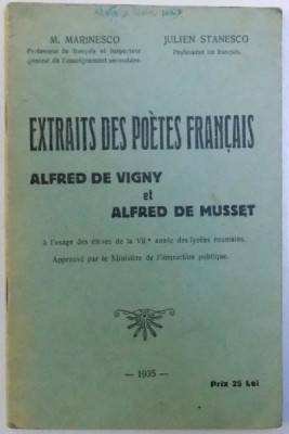 EXTRAITS DES POETES FRANCAIS - ALFRED DE VIGNY et ALFRED DE MUSSET , A L&amp;#039;USAGE DES ELEVES DE LA VII e ANNE DES LYCEES ROUMAINS , par M. MARINESCO et foto