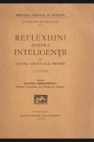 Reflexiuni reflectii asupra inteligentii inteligentei si asupra vietii sale proprii / Jacques Maritain