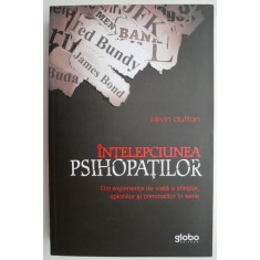 Intelepciunea psihopatilor - Kevin Dutton