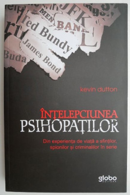 Intelepciunea psihopatilor - Kevin Dutton foto