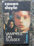 CONAN DOYLE - VAMPIRUL DIN SUSSEX, 1992
