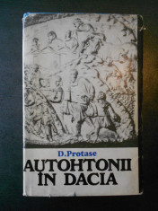 D. PROTASE - AUTOHTONII IN DACIA (usor uzata) foto