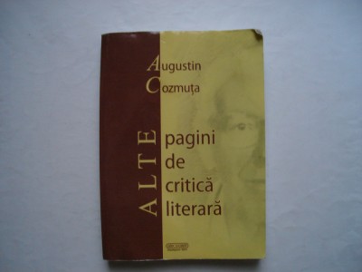 Alte pagini de critica literara - Augustin Cozmuta foto