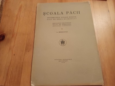 S. MEHEDINȚI, ȘCOALA PĂCII -SENTIMENTELE ȘCOALEI ROM&amp;Acirc;NE FAȚĂ DE IDEEA RASBOIULUI foto