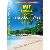 Mit &eacute;rdemes tudni... utaz&aacute;s előtt - Czibulka Zolt&aacute;n