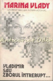 Cumpara ieftin Vladimir sau Zborul Intrerupt - Marina Vlady, Editura Meridiane, Bucuresti 1993, 214 pagini